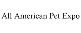 ALL AMERICAN PET EXPO trademark