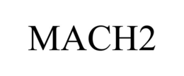 MACH2 trademark