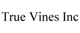 TRUE VINES INC trademark