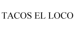 TACOS EL LOCO trademark