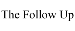 THE FOLLOW UP trademark