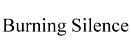 BURNING SILENCE trademark