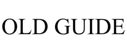 OLD GUIDE trademark