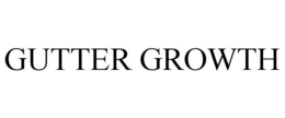 GUTTER GROWTH trademark