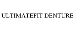 ULTIMATEFIT DENTURE trademark