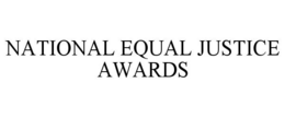 NATIONAL EQUAL JUSTICE AWARDS trademark
