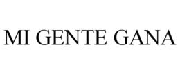 MI GENTE GANA trademark