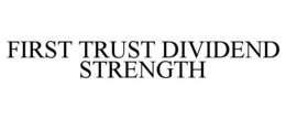 FIRST TRUST DIVIDEND STRENGTH trademark