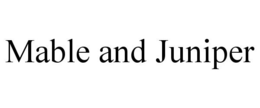MABLE AND JUNIPER trademark