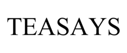 TEASAYS trademark