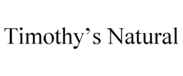 TIMOTHY'S NATURAL trademark