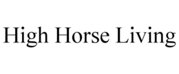HIGH HORSE LIVING trademark