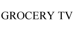 GROCERY TV trademark