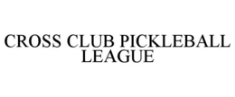 CROSS CLUB PICKLEBALL LEAGUE trademark