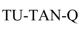 TU-TAN-Q trademark