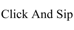 CLICK AND SIP trademark