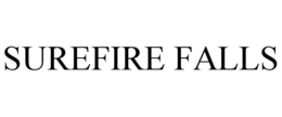 SUREFIRE FALLS trademark