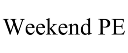WEEKEND PE trademark