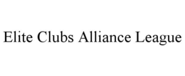 ELITE CLUBS ALLIANCE LEAGUE trademark