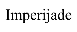 IMPERIJADE trademark