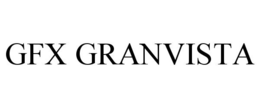 GFX GRANVISTA trademark