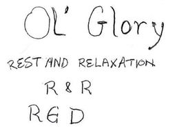OL' GLORY REST AND RELAXATION R & R RED trademark
