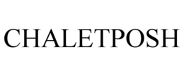 CHALETPOSH trademark