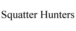 SQUATTER HUNTERS trademark