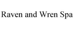 RAVEN AND WREN SPA trademark