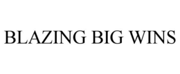 BLAZING BIG WINS trademark