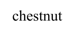 CHESTNUT trademark