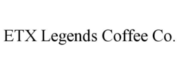 ETX LEGENDS COFFEE CO. trademark