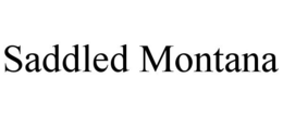 SADDLED MONTANA trademark