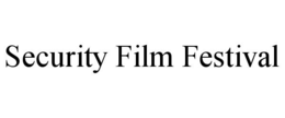 SECURITY FILM FESTIVAL trademark