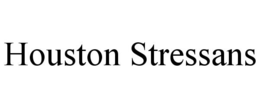 HOUSTON STRESSANS trademark