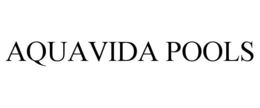AQUAVIDA POOLS trademark