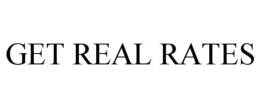 GET REAL RATES trademark