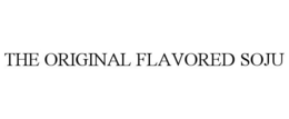 THE ORIGINAL FLAVORED SOJU trademark