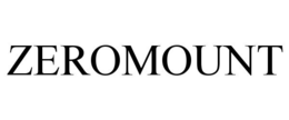 ZEROMOUNT trademark