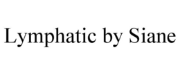 LYMPHATIC BY SIANE trademark