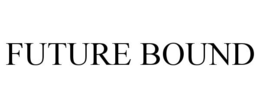 FUTURE BOUND trademark
