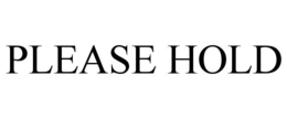 PLEASE HOLD trademark