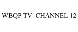 WBQP TV CHANNEL 12 trademark