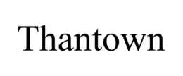 THANTOWN trademark