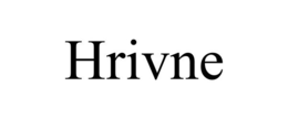 HRIVNE trademark