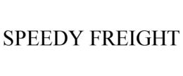 SPEEDY FREIGHT trademark