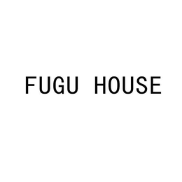 FUGU HOUSE trademark