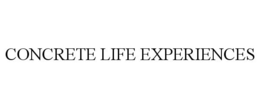 CONCRETE LIFE EXPERIENCES trademark