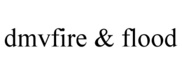 DMVFIRE & FLOOD trademark