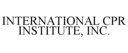 INTERNATIONAL CPR INSTITUTE, INC. trademark